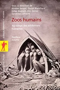 Zoos humains : Au temps des exhibitions humaines