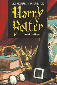 Les Mondes magiques de Harry Potter