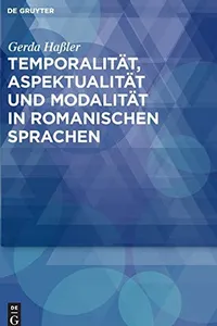 Temporalitat, Aspektualitat Und Modalitat in Romanischen Sprachen (German Edition)