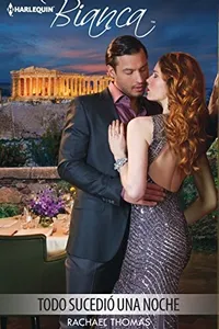 Todo sucedió una noche: (Everything Happened One Night) (One Night With Consequences) (Spanish Edition)