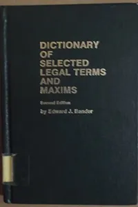 Dictionary of selected legal terms and maxims