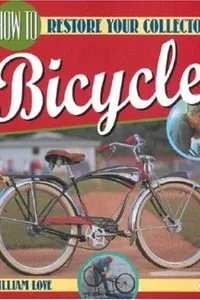 How to Restore Your Collector Bicycle