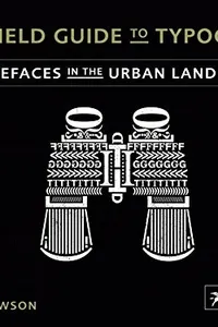 The Field Guide to Typography: Typefaces in the Urban Landscape