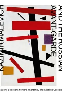 Cover of Kazimir Malevich and the Russian Avant-Garde: Featuring Selections from the Khardziev and Costakis Collections