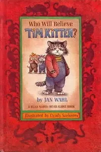 Who will believe Tim Kitten? (A Read aloud/read alone book)