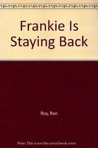 Frankie is staying back