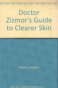 Doctor Zizmor's Guide to clearer skin