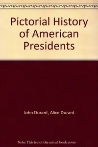 Pictorial history of American Presidents