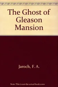 The ghost of Gleason mansion