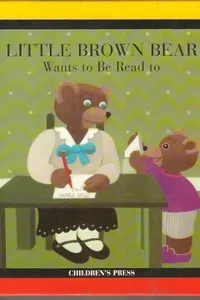 Little Brown Bear wants to be read to