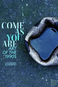 Come as You Are: Art of the 1990s