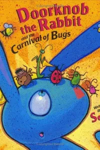 Doorknob the Rabbit and the carnival of bugs