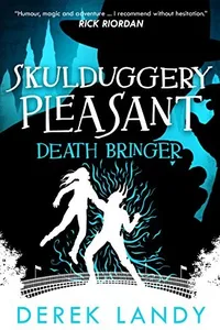 Cover of Death Bringer (Skulduggery Pleasant, Book 6) by Derek Landy