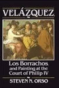Velázquez, Los Borrachos, and painting at the Court of Philip IV