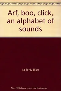 Arf, boo, click, an alphabet of sounds