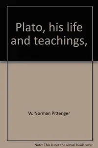 Plato, his life and teachings