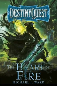 The Heart of Fire (DestinyQuest)