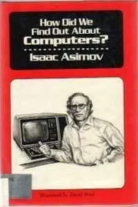 How did we find out about computers?