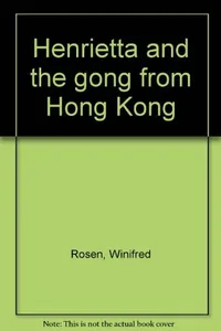 Henrietta and the gong from Hong Kong