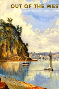 Out of the West: Western Australian Art 1830s to 1930s