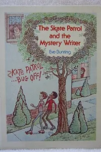 Cover of The skate patrol and the mystery writer by Eve Bunting