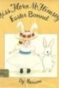 Miss Flora McFlimsey's Easter bonnet