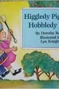 Higgledy piggledy hobbledy hoy