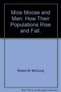 Mice, moose, and men; how their populations rise and fall