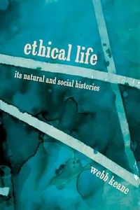 Ethical Life: Its Natural and Social Histories
