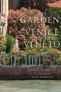 The Gardens of Venice and the Veneto