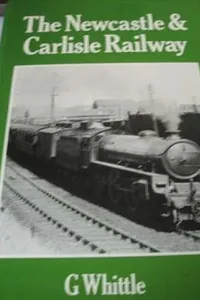 The Newcastle & Carlisle Railway