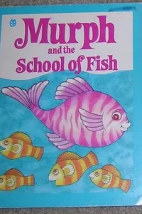 Murph and the school of fish