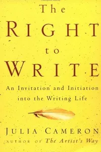 The Right to Write: An Invitation and Initiation into the Writing Life