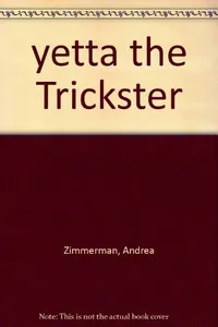 Yetta, the trickster