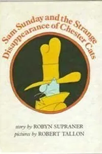 Sam Sunday and the strange disappearance of Chester Cats