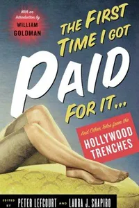 The first time I got paid for it-- writers' tales from the Hollywood trenches