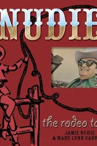 Nudie the Rodeo Tailor: The Life and Times of the Original Rhinestone Cowboy
