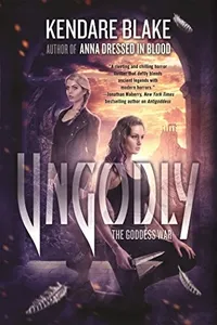 Ungodly: A Novel (The Goddess War)