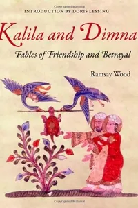 Cover of KALILA AND DIMNA, Vol. 1: - Fables of Friendship and Betrayal from the Panchatantra, Jatakas, Bidpai, Kalila and Dimnah and Lights of Canopus