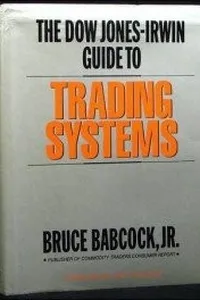 The Dow Jones-Irwin guide to trading systems