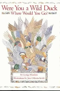 Were you a wild duck, where would you go?