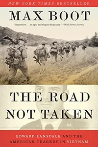 Cover of The Road Not Taken: Edward Lansdale and the American Tragedy in Vietnam