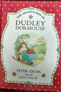 The adventures of Dudley Dormouse