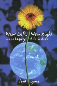 New Left, new right, and the legacy of the sixties