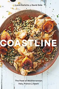 Coastline: The Food of Mediterranean Italy, France, and Spain