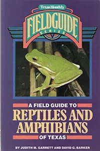 A field guide to reptiles and amphibians of Texas