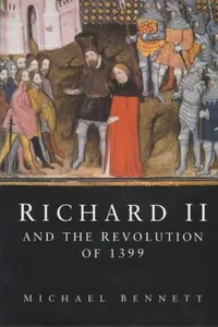 Richard II and the revolution of 1399