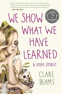 We Show What We Have Learned & Other Stories