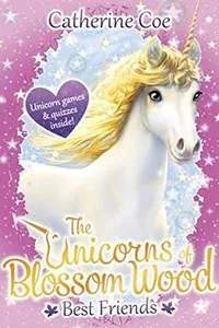 The Unicorns of Blossom Wood: Best Friends