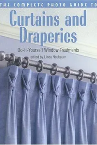 The Complete Photo Guide to Curtains and Draperies